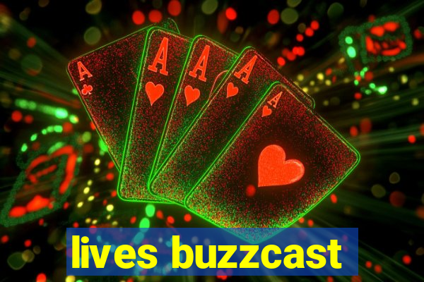 lives buzzcast